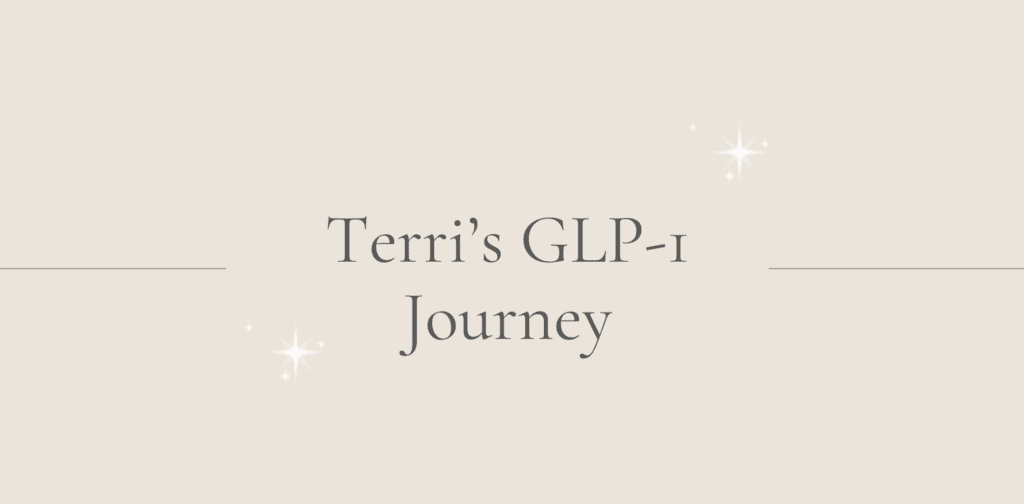 Terri’s GLP-1 Journey 